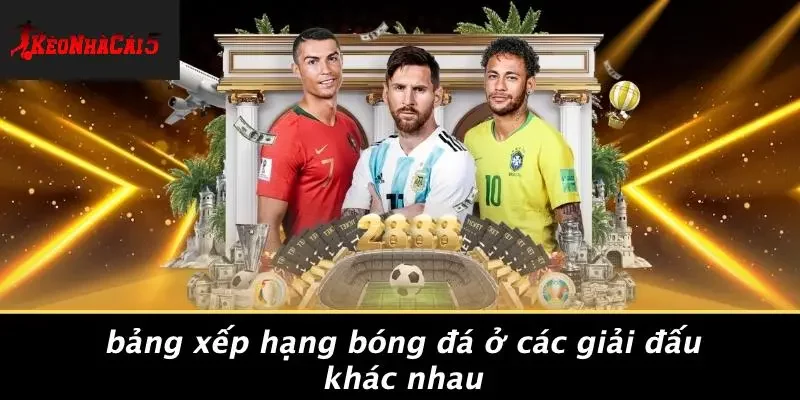 Bảng Xếp Hạng Bóng Đá Ở Các Giải Đấu Khác Nhau