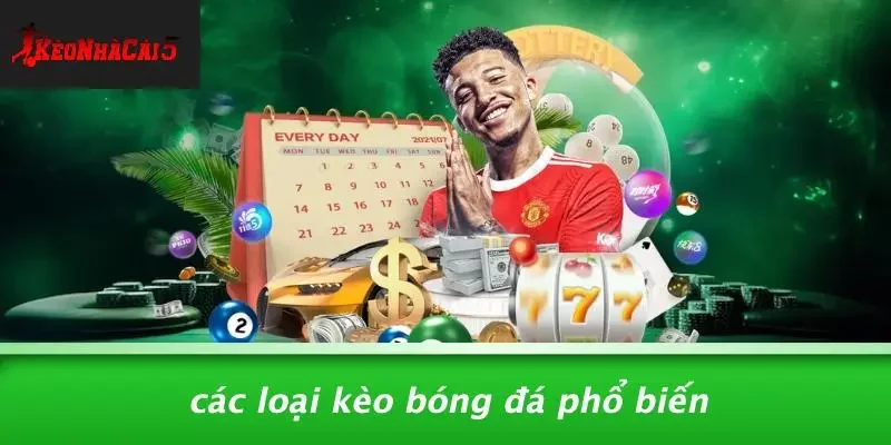 Các Loại Kèo Bóng Đá Phổ Biến