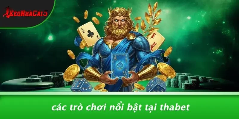 Các Trò Chơi Nổi Bật Tại THABET