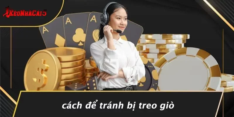 Cách Để Tránh Bị Treo Giò