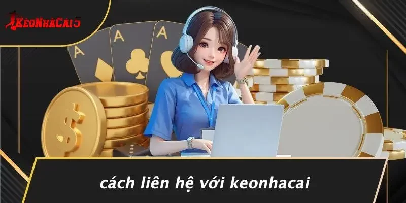 Cách Liên Hệ Với Keonhacai