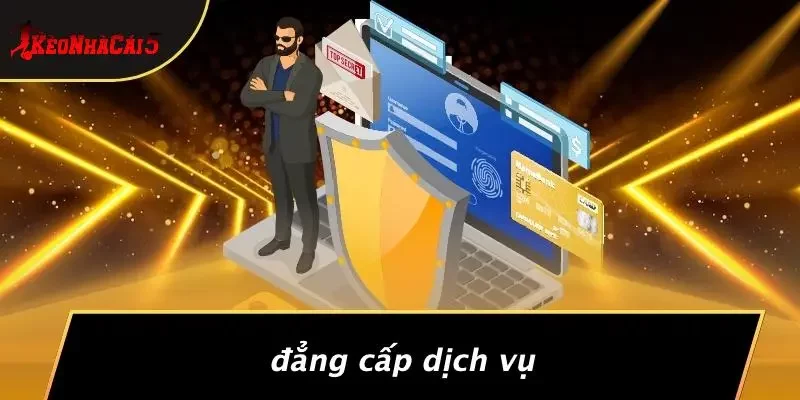 Đẳng Cấp Dịch Vụ