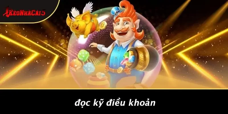 Đọc Kỹ Điều Khoản