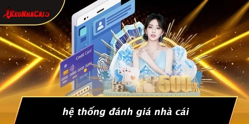 Hệ Thống Đánh Giá Nhà Cái