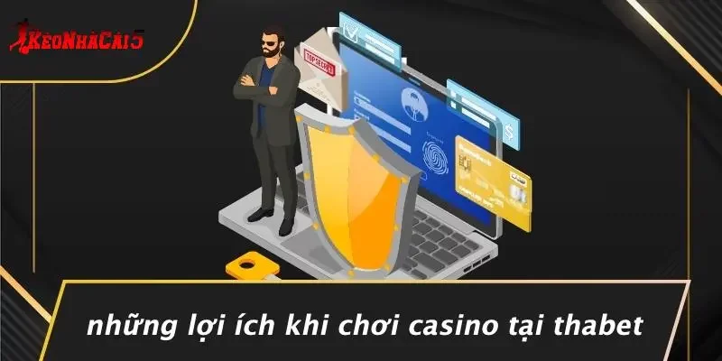 Những Lợi Ích Khi Chơi Casino Tại THABET