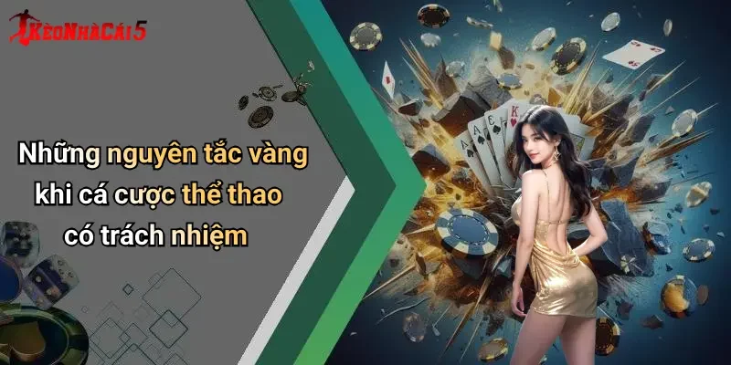 Những nguyên tắc vàng khi cá cược thể thao có trách nhiệm
