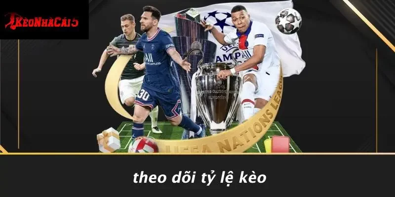 Theo Dõi Tỷ Lệ Kèo