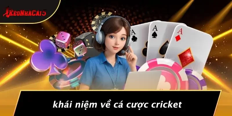 Khái Niệm Về Cá Cược Cricket