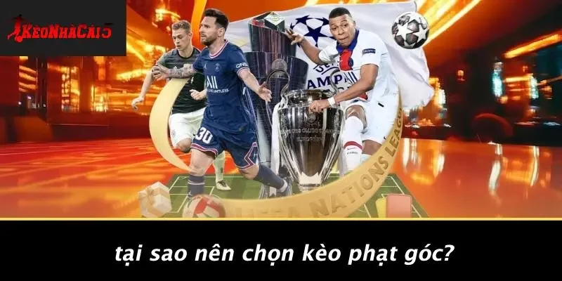 Tại Sao Nên Chọn Kèo Phạt Góc?